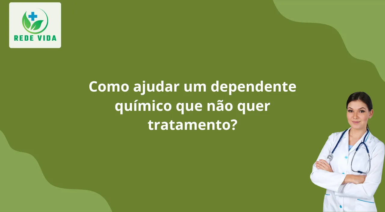 Como ajudar um dependente químico que não quer tratamento