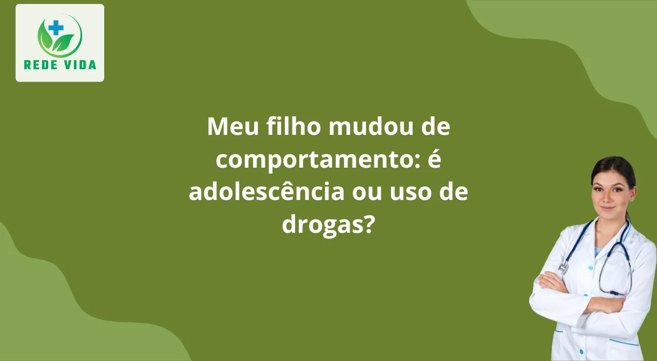Meu filho mudou de comportamento é adolescência ou uso de drogas
