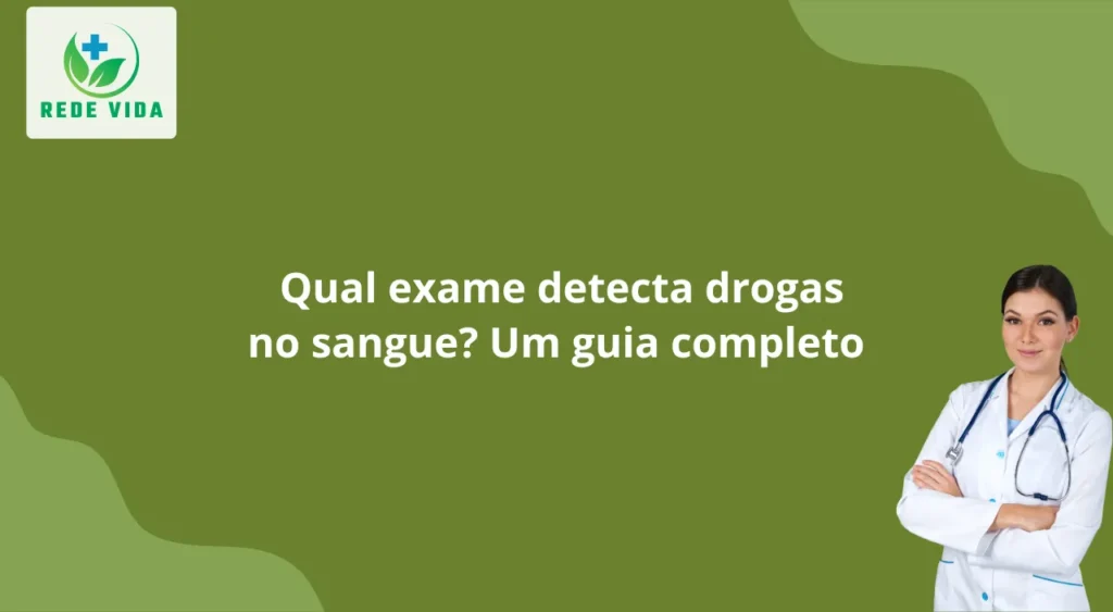 Qual exame detecta drogas no sangue