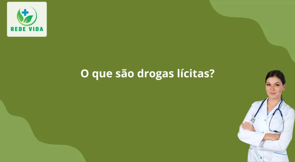 o que são drogas lícitas