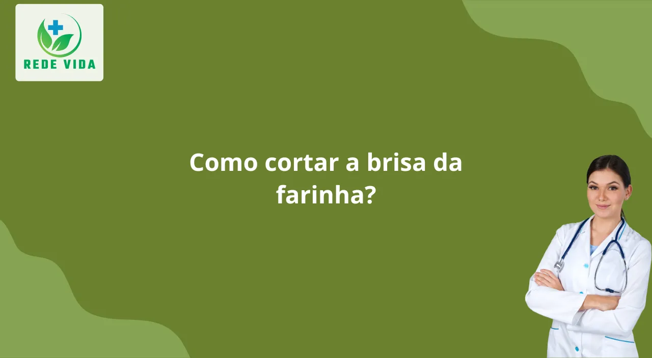 como cortar a brisa da farinha