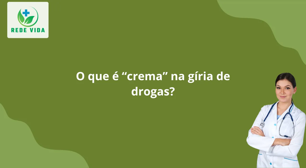 o que é crema na giria de drogas